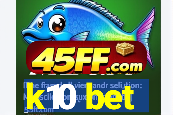 k10 bet